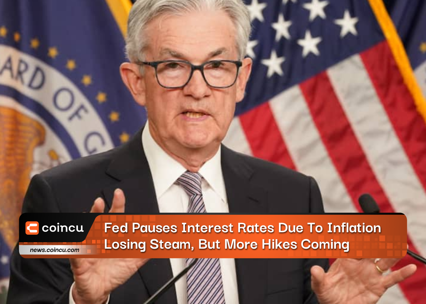 Fed Pauses Interest Rates Due To Inflation Losing Steam, But More Hikes Coming
