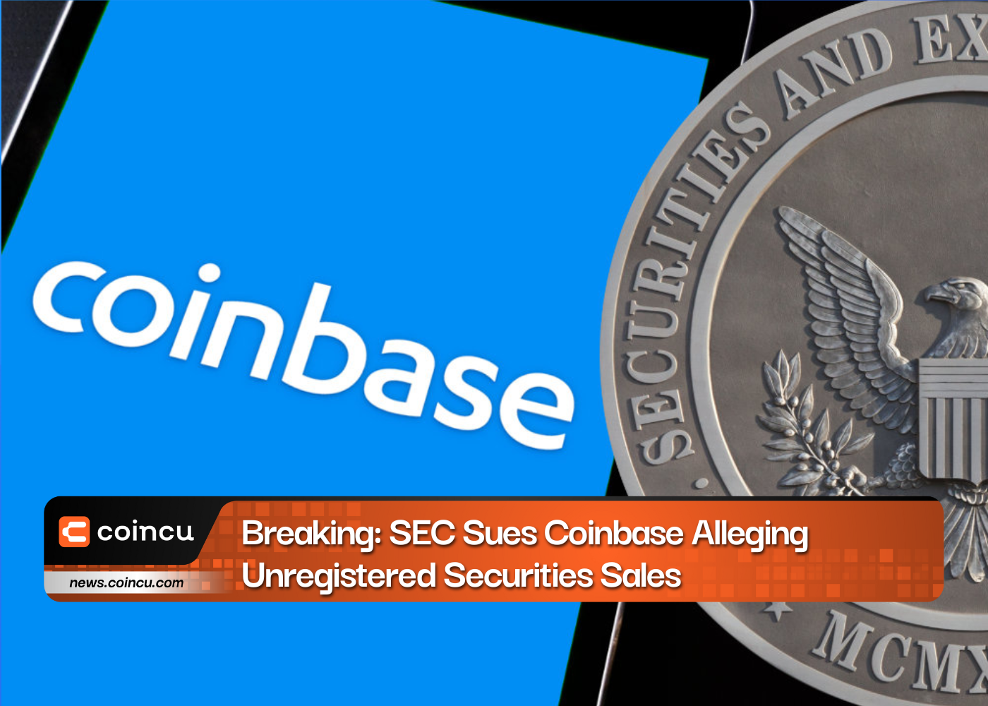 Breaking: SEC Sues Coinbase Alleging Unregistered Securities Sales