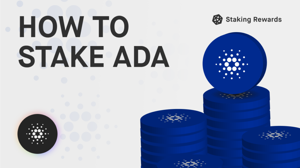 What is Cardano Staking (ADA) and Earn Rewards?
