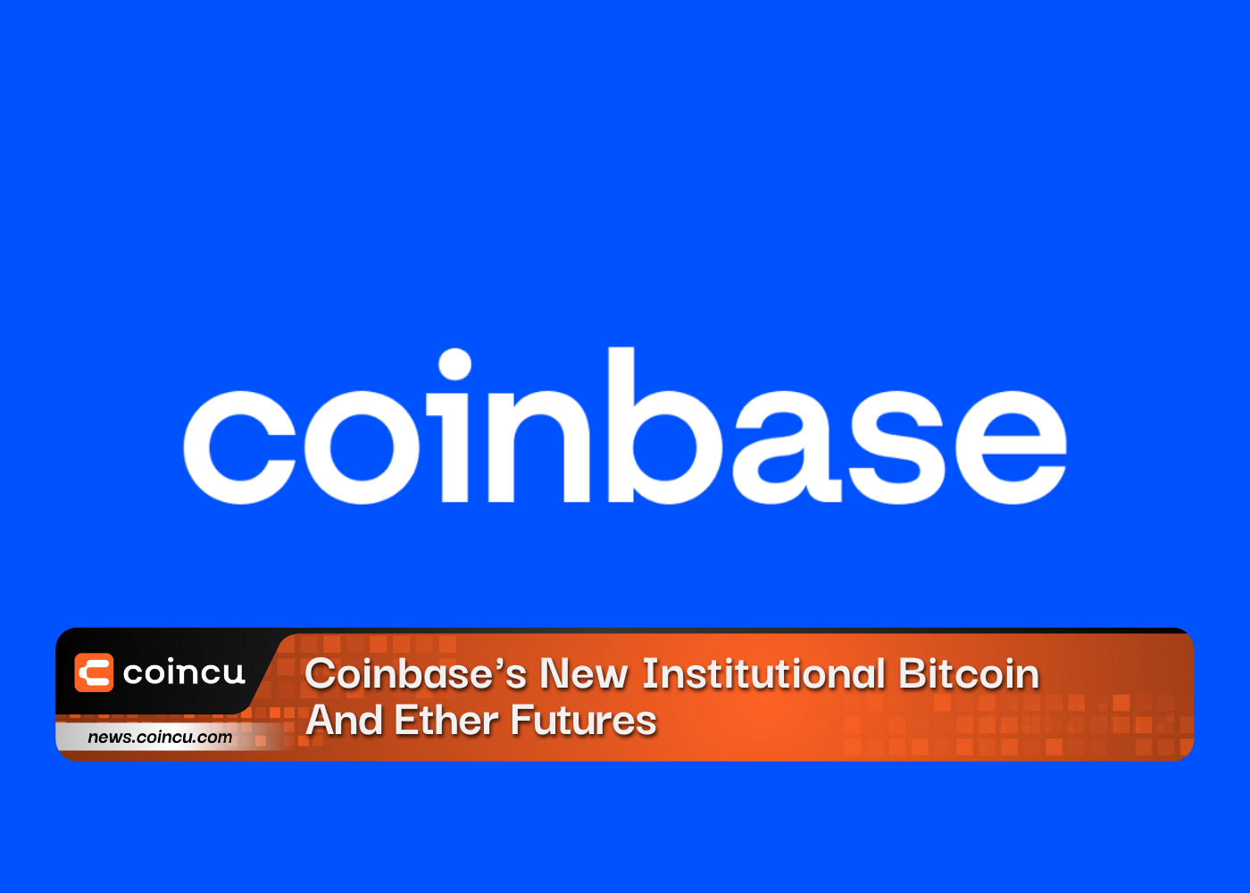 Coinbases New Institutional Bitcoin