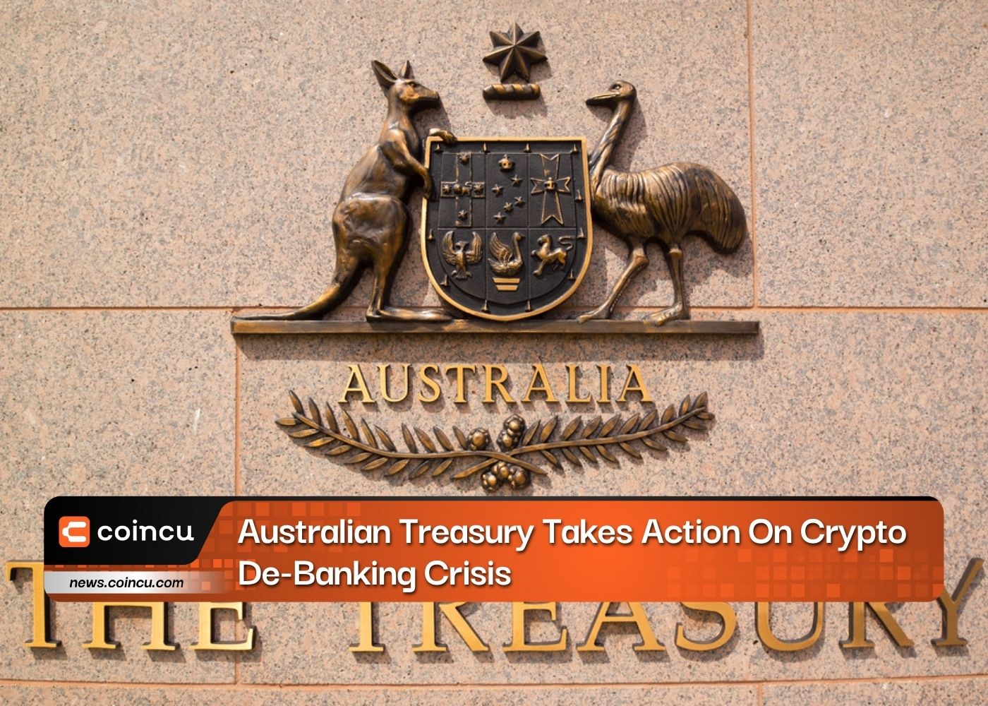 Australian Treasury Takes Action On Crypto De-Banking Crisis