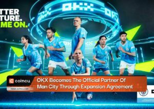 OKX Becomes The Official Partner Of Manchester City Through Expansion Agreement