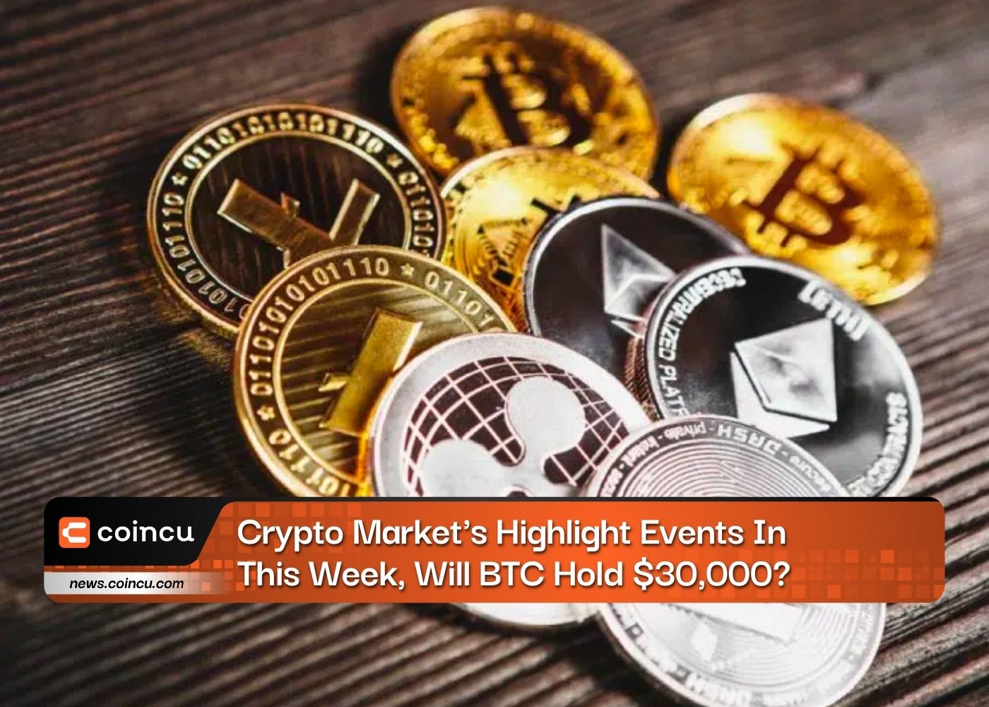 Crypto Market's Highlight Events In This Week, Will BTC Hold $30,000?
