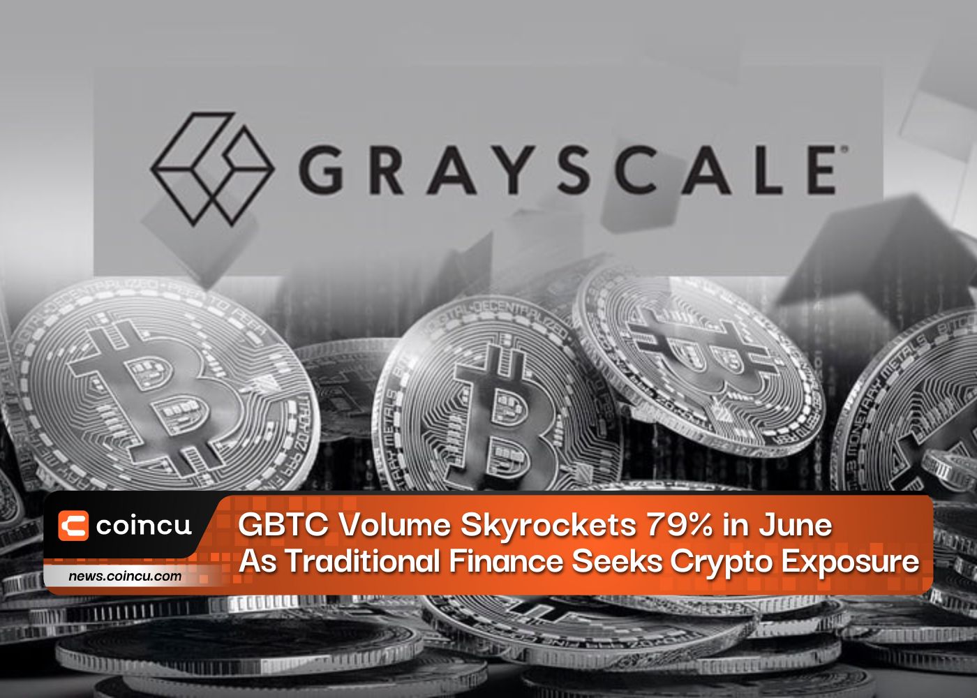 GBTC Volume Skyrockets 79 in June