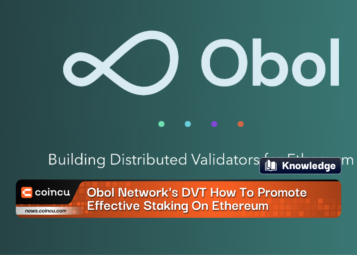 Obol Network's DVT How To Promote Effective Staking On Ethereum