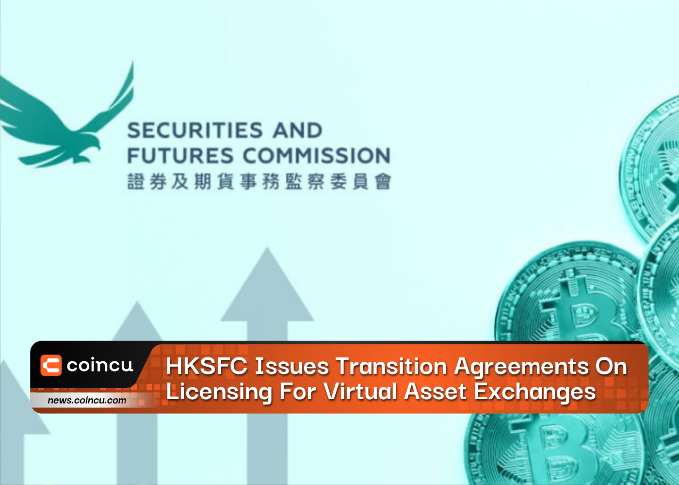 HKSFC Issues Transition Agreements On Licensing For Virtual Asset Exchanges