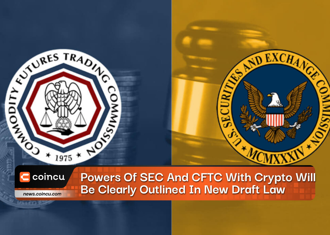 Powers Of SEC And CFTC With Crypto Will Be Clearly Outlined In New Draft Law