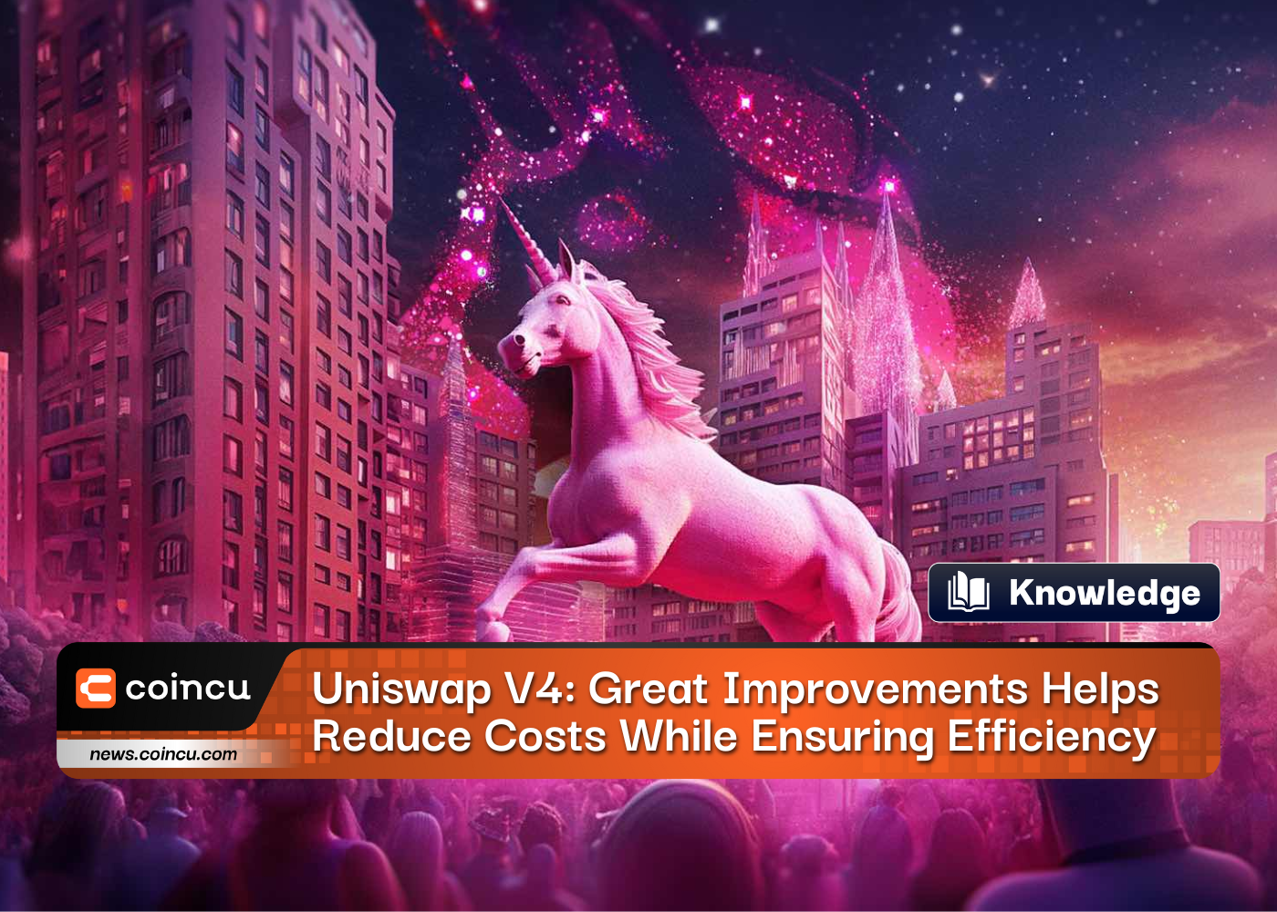 Uniswap V4: Great Improvements Helps Reduce Costs While Ensuring Efficiency