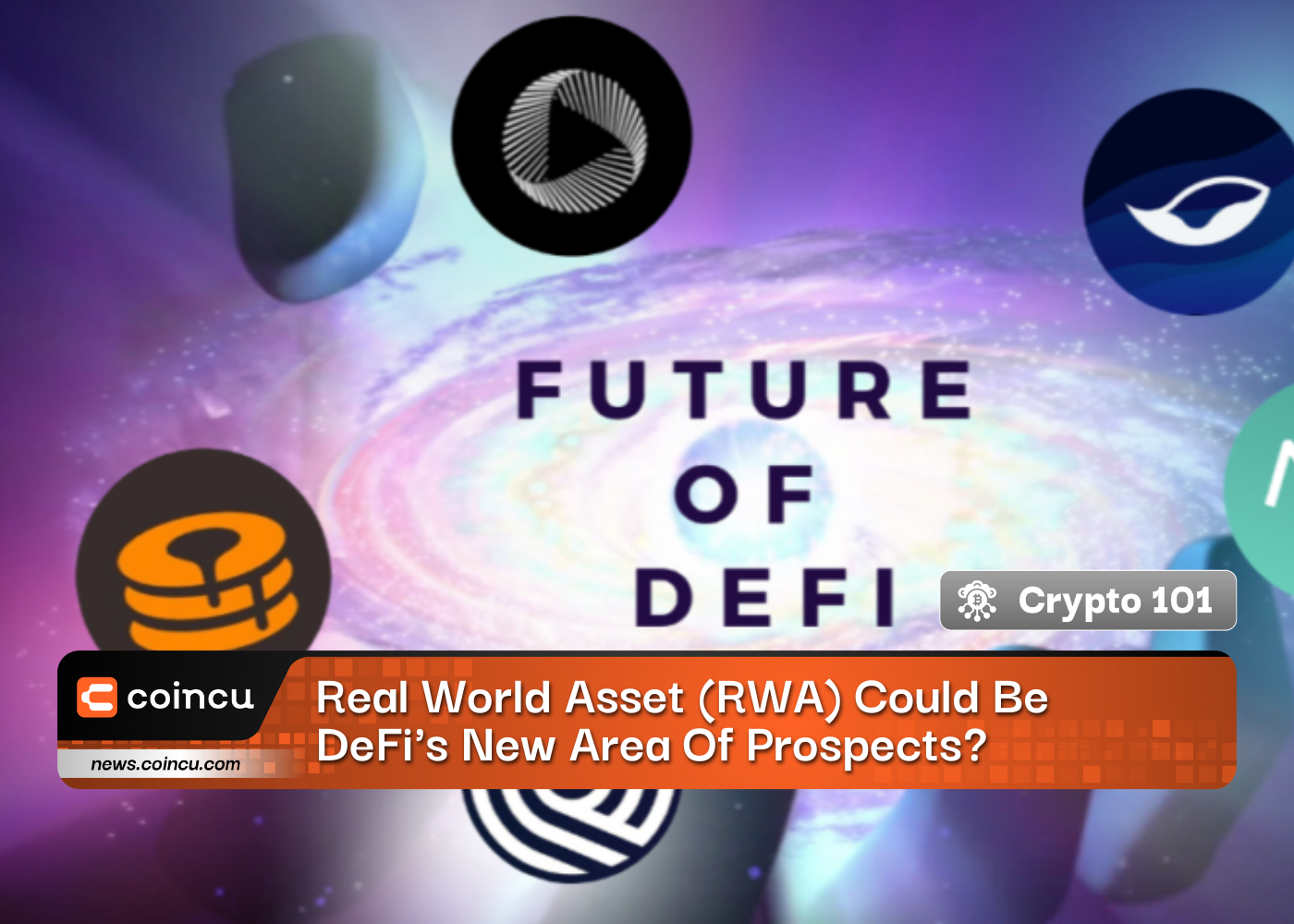 Real World Asset (RWA) Could Be DeFi's New Area Of Prospects?