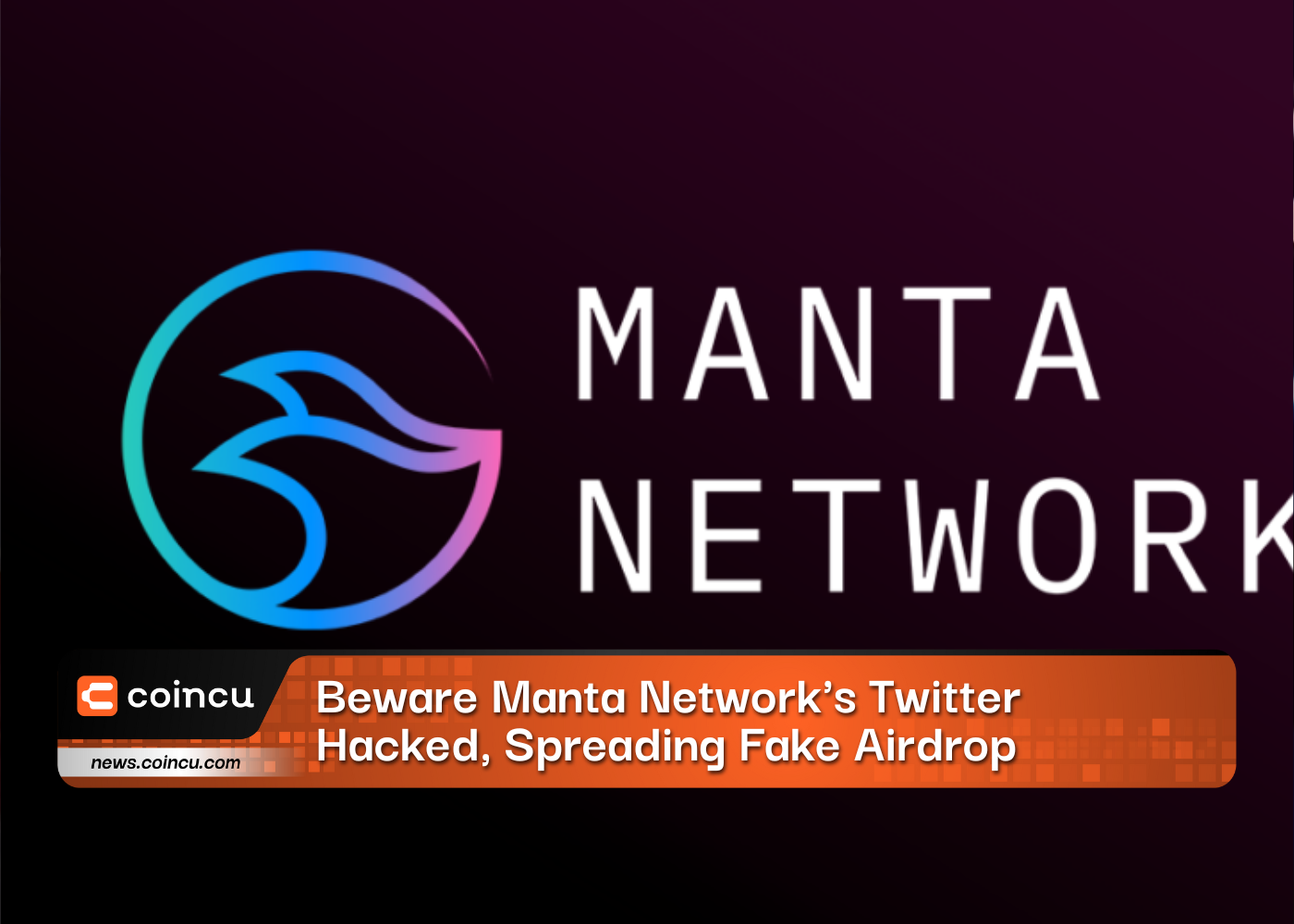 Beware Manta Network's Twitter Hacked, Spreading Fake Airdrop