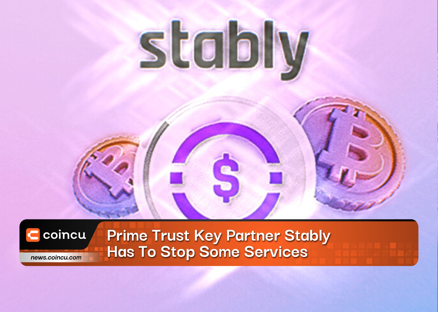 Prime Trust Key Partner Stably Has To Stop Some Services