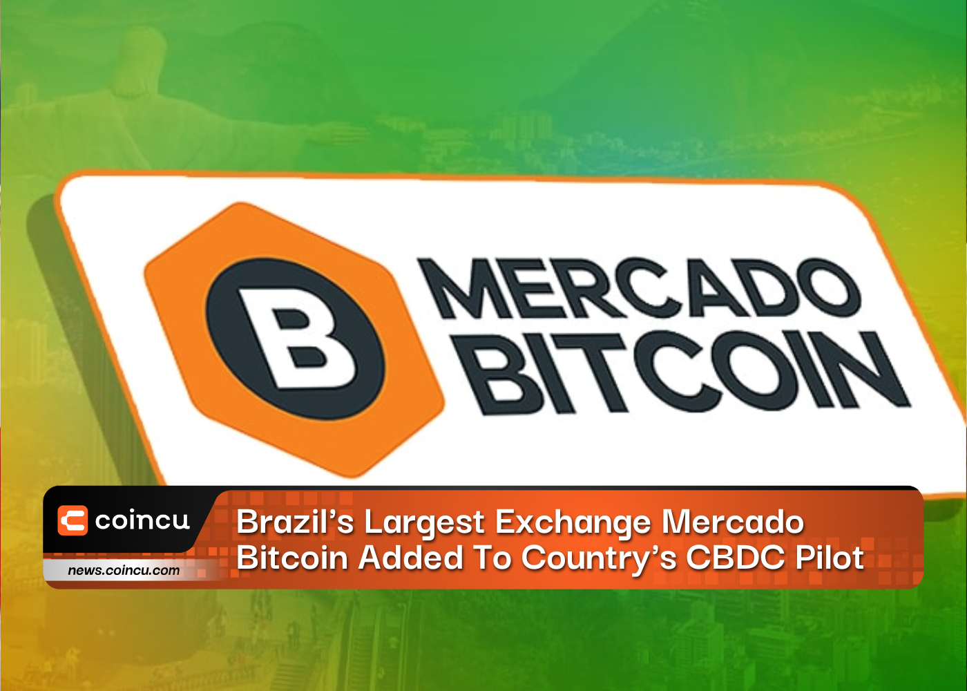 Brazil's Largest Exchange Mercado Bitcoin Added To Country's CBDC Pilot