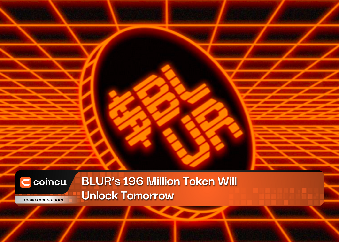 Caution: BLUR’s 196 Million Token Will Unlock Tomorrow