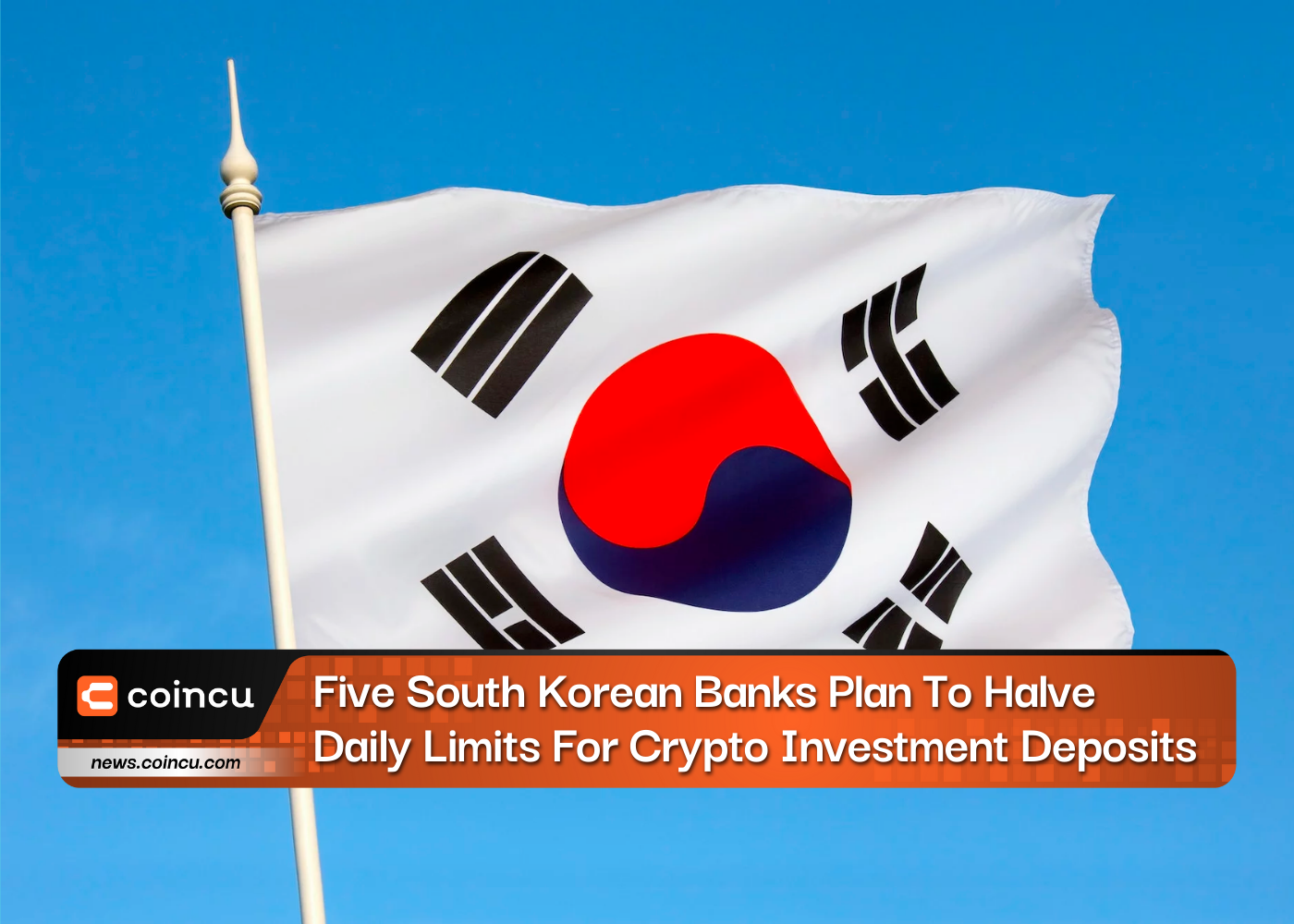 Five South Korean Banks Plan To Halve Daily Limits For Crypto Investment Deposits