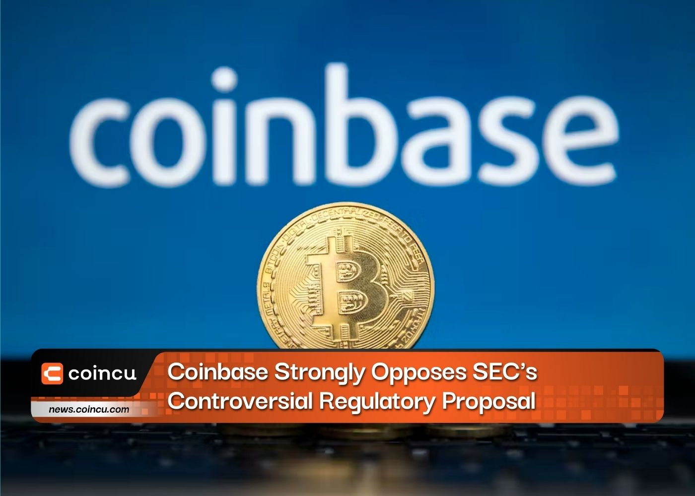 Coinbase Strongly Opposes SEC's Controversial Regulatory Proposal