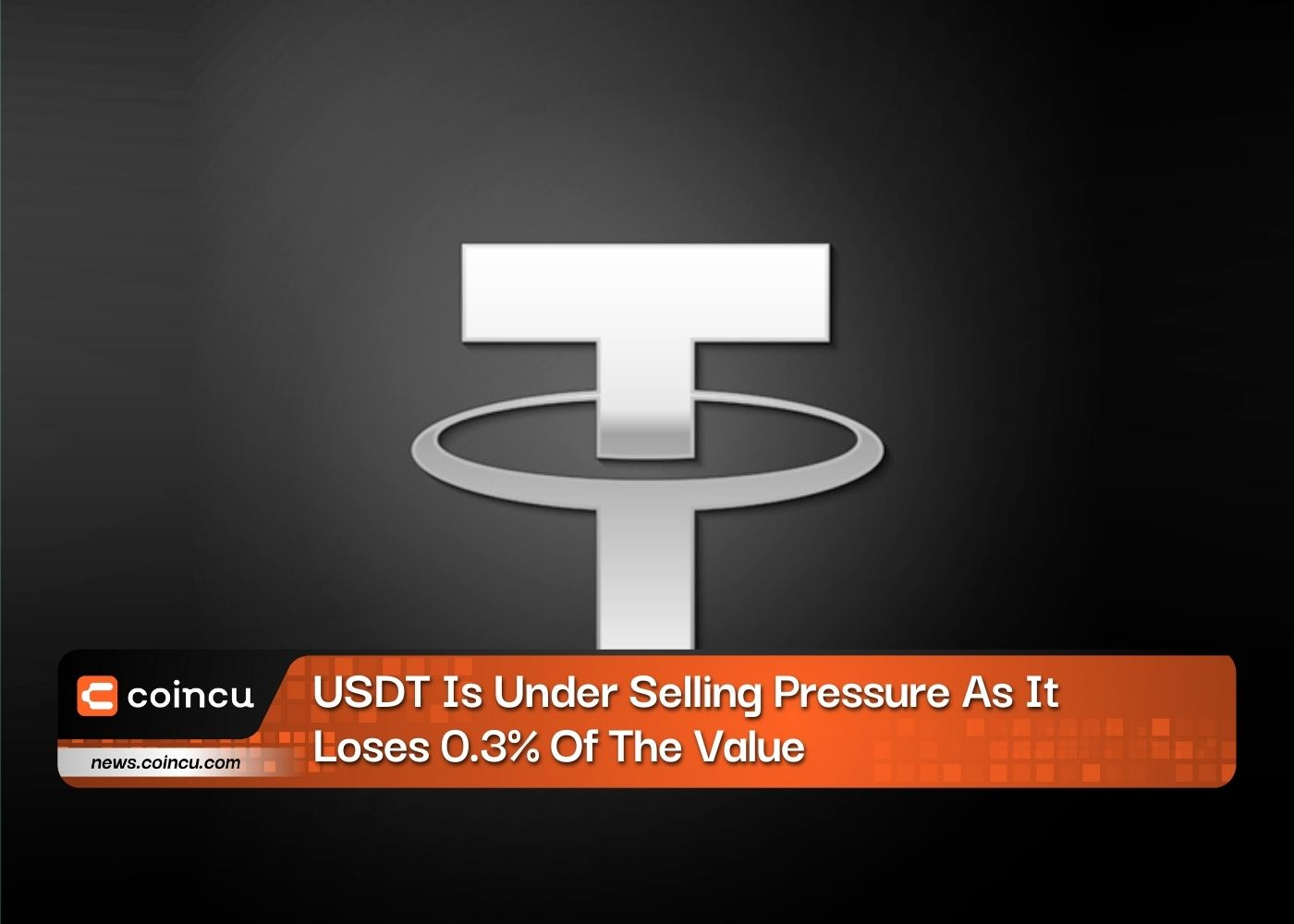 USDT Is Under Selling Pressure As It Loses 0.3% Of The Value