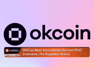OKCoin Must Immediately Remove FDIC Insurance, The Regulator Warns