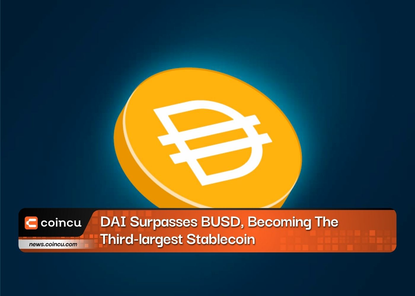 Data: DAI Surpasses BUSD, Becoming The Third-largest Stablecoin