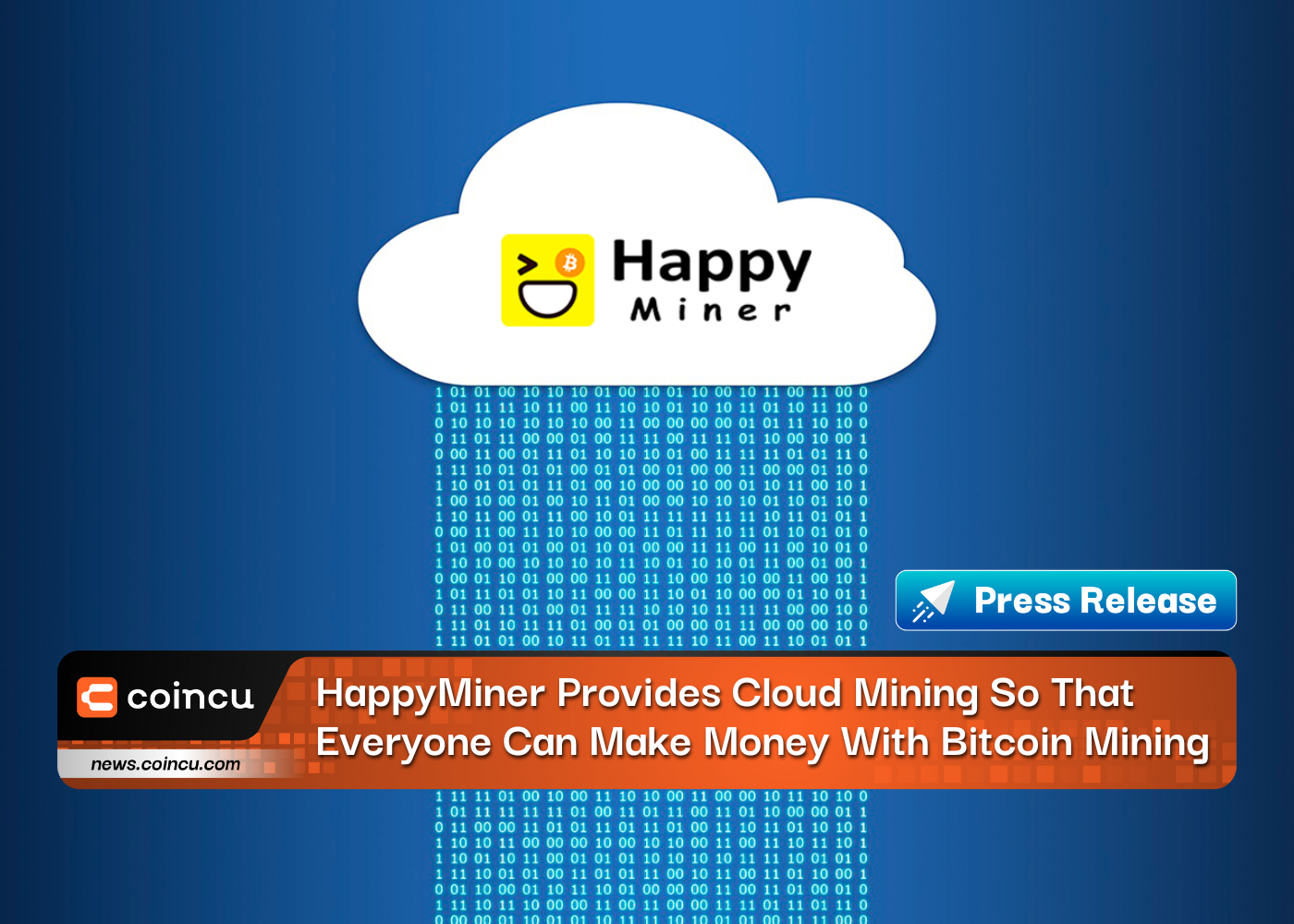 HappyMiner Provides Cloud Mining So That Everyone Can Make Money With Bitcoin Mining
