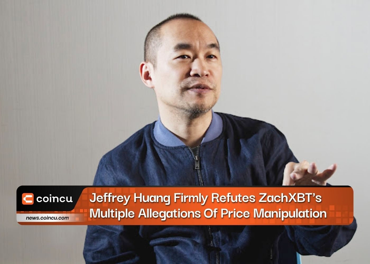 Jeffrey Huang 坚决驳斥 ZachXBT 多项价格操纵指控
