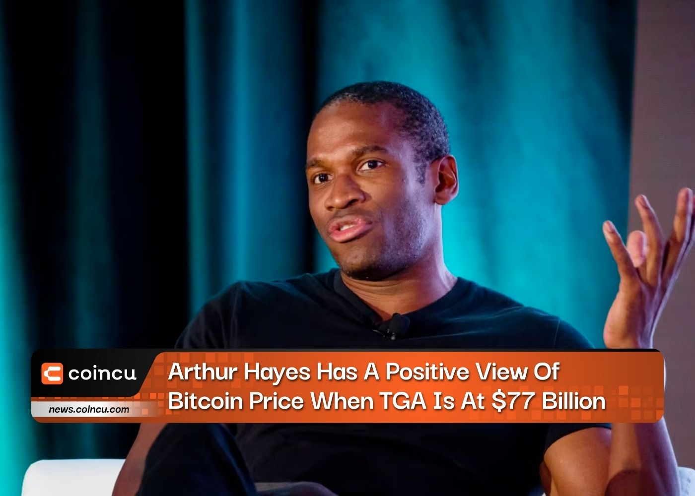 Arthur Hayes Has A Positive View Of Bitcoin Price When TGA Is At $77 Billion