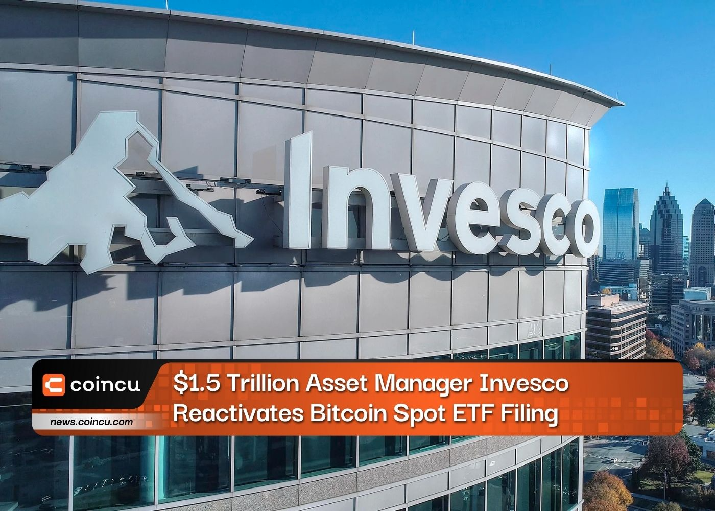 $1.5 Trillion Asset Manager Invesco Reactivates Bitcoin Spot ETF Filing