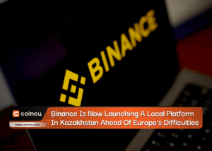 Binance Is Now Launching A Local Platform In Kazakhstan Ahead Of Europe's Difficulties