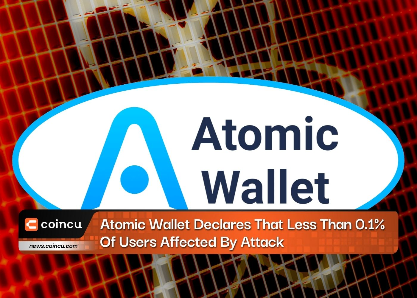 Atomic Wallet Declares That Less Than 0.1% Of Users Affected By Attack