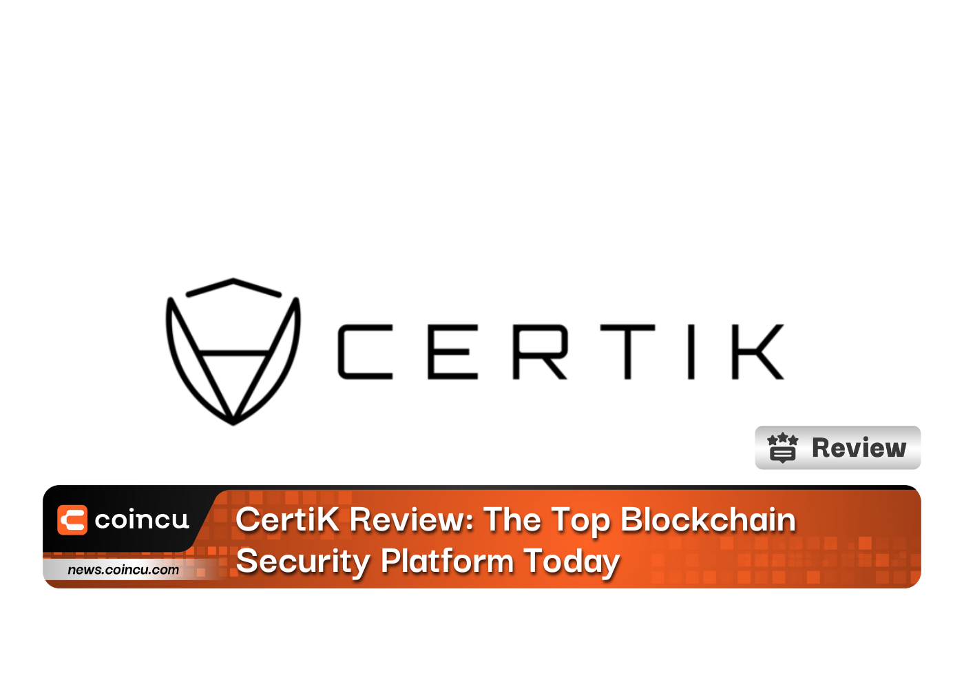CertiK Review: The Top Blockchain Security Platform Today