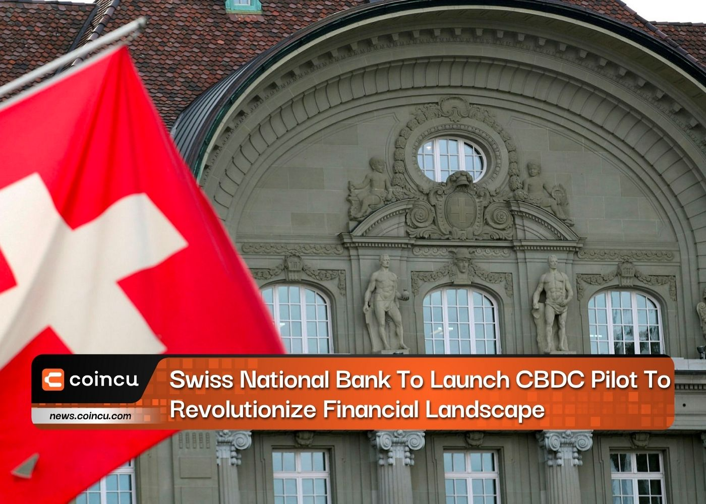 Swiss National Bank To Launch CBDC Pilot To Revolutionize Financial Landscape