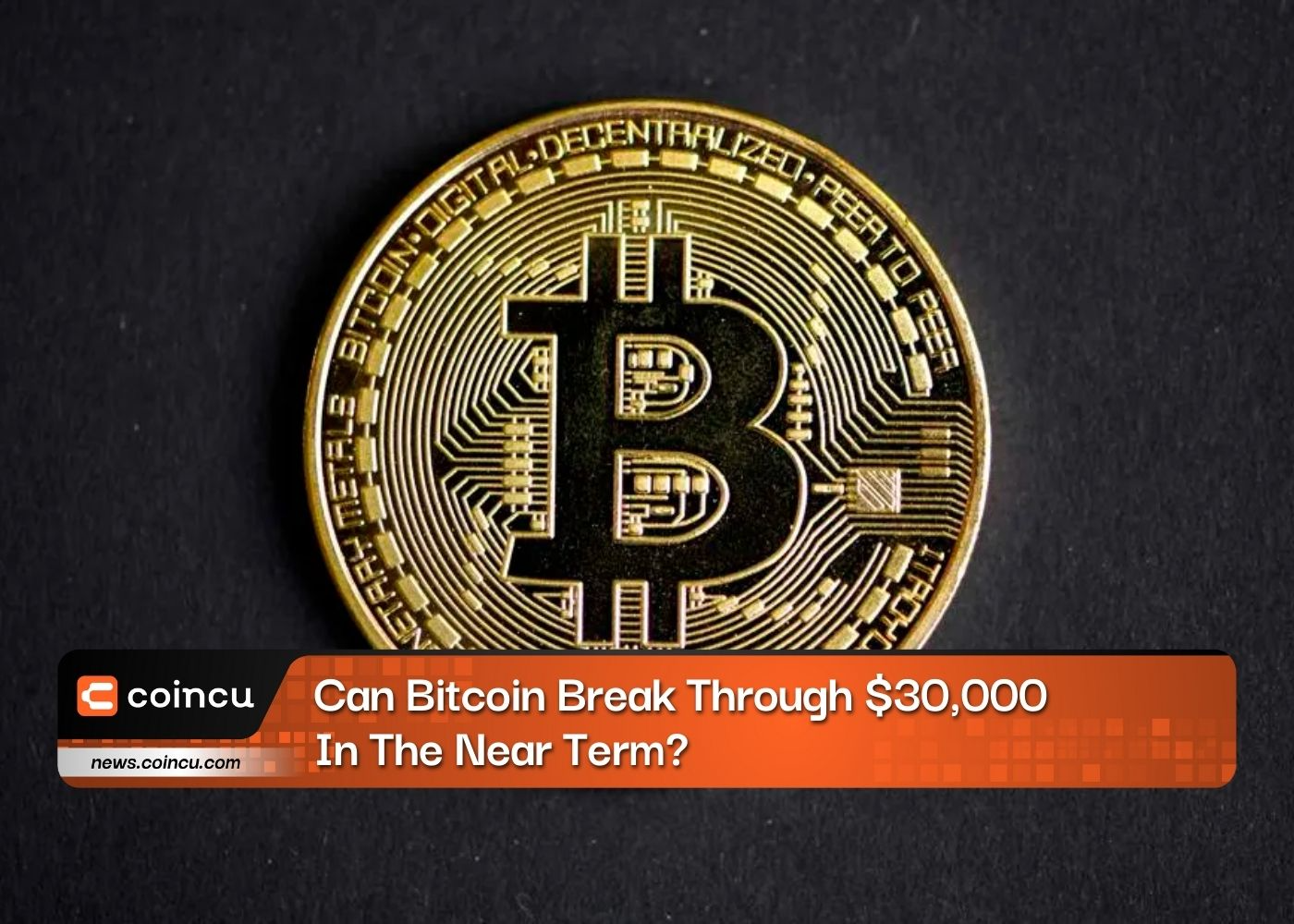 Can Bitcoin Break Through $30,000 In The Near Term?