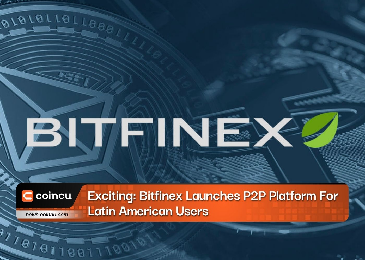 Exciting: Bitfinex Launches P2P Platform For Latin American Users