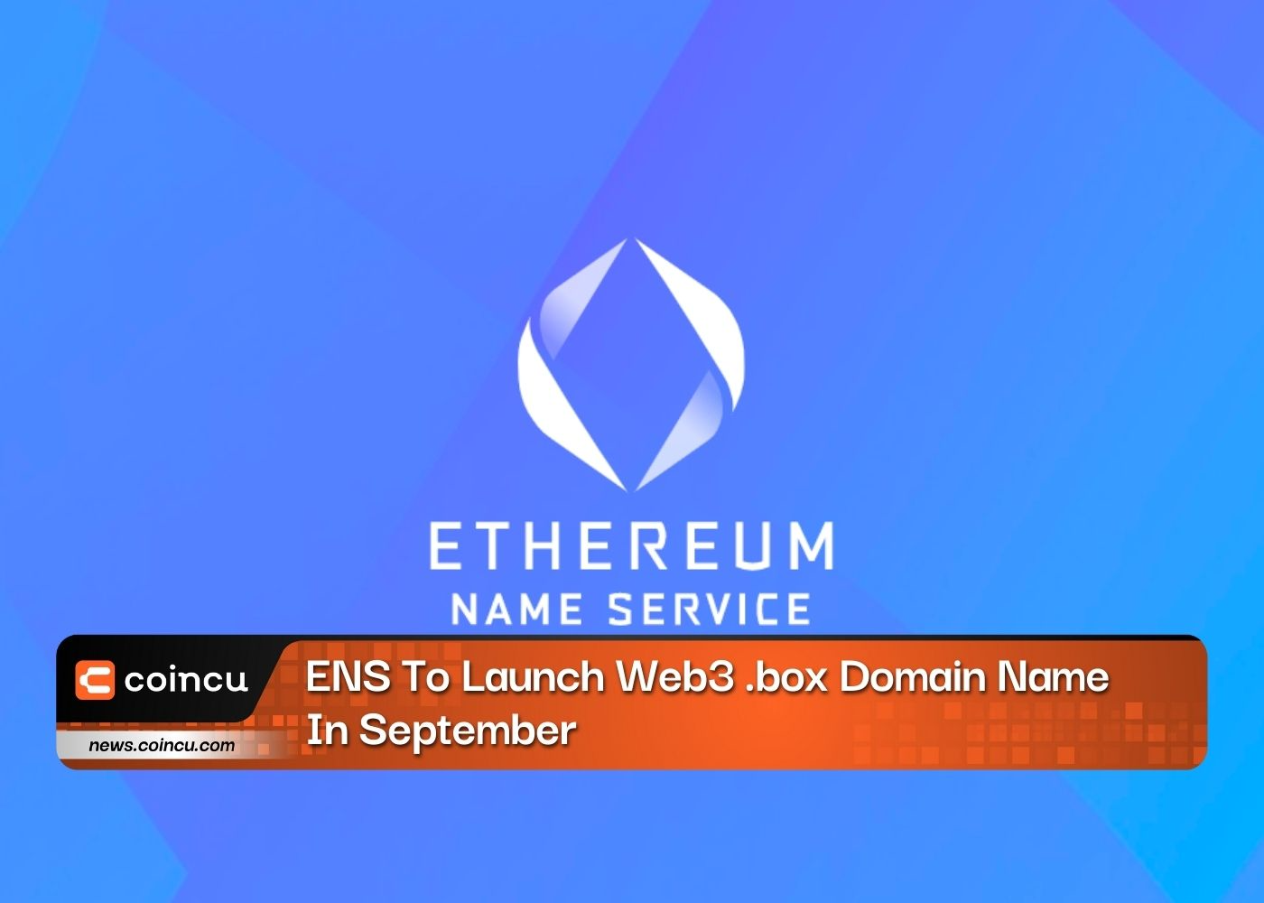 ENS To Launch Web3 .box Domain Name In September