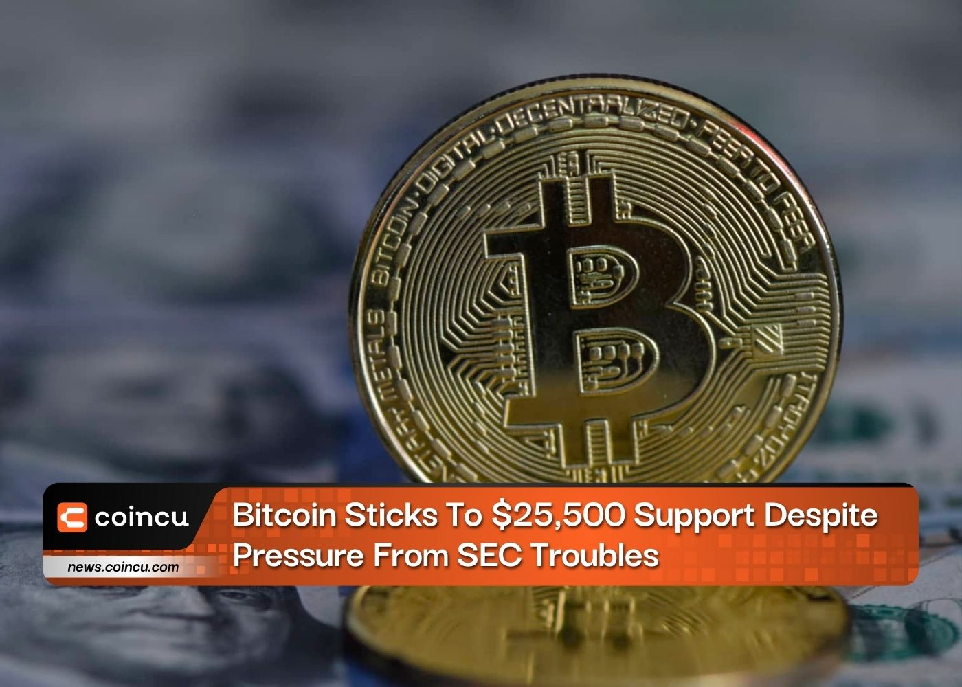 Bitcoin Sticks To $25,500 Support Despite Pressure From SEC Troubles