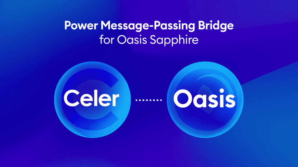 Oasis Network Now Integrates Celer's Interchain Messaging Bridge On Sapphire