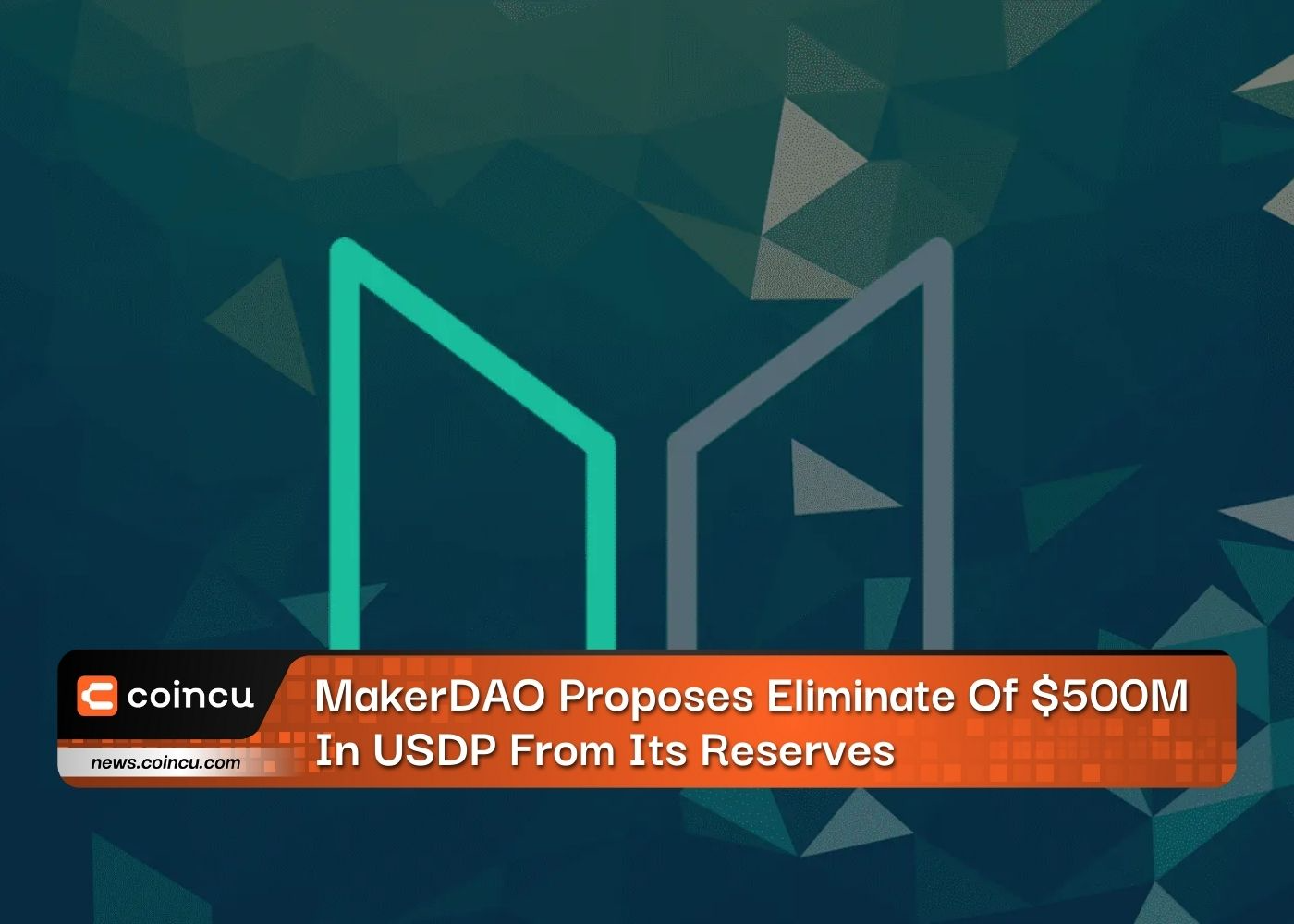 MakerDAO Proposes Eliminate Of $500M In USDP From Its Reserves