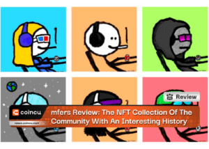 mfers Review: The NFT Collection Of The Community With An Interesting History