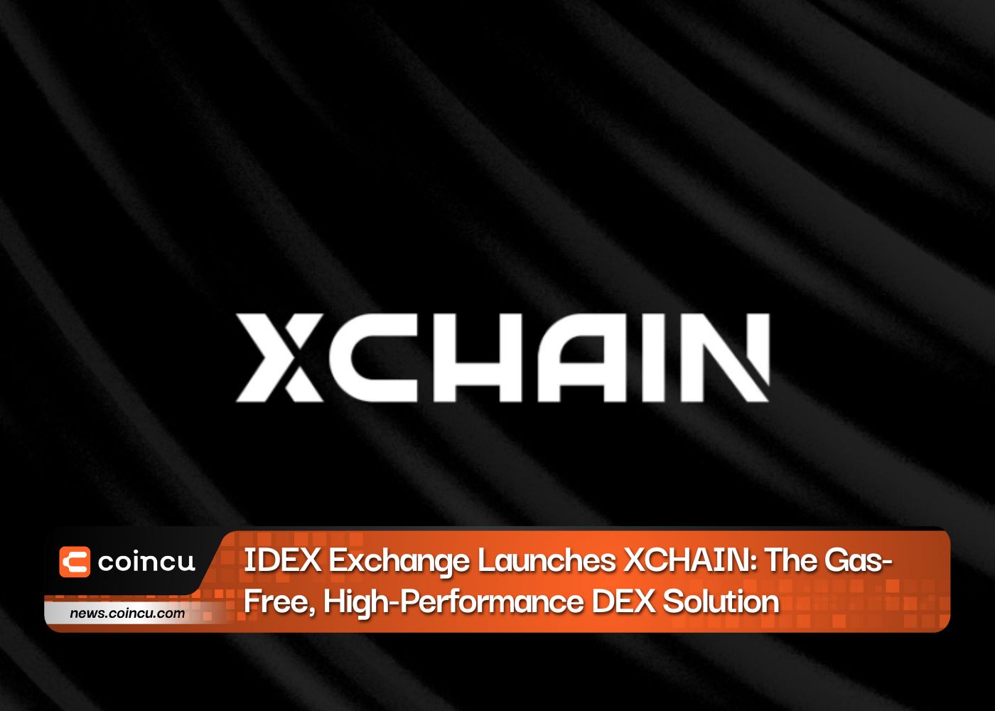 IDEX Exchange Launches XCHAIN: The Gas-Free, High-Performance DEX Solution