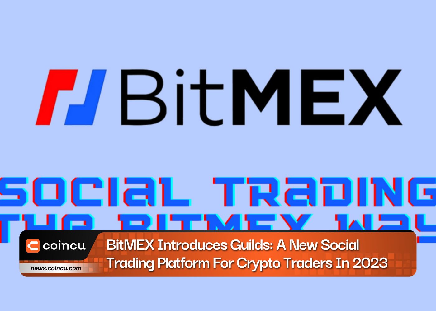 BitMEX Introduces Guilds: A New Social Trading Platform For Crypto Traders In 2023