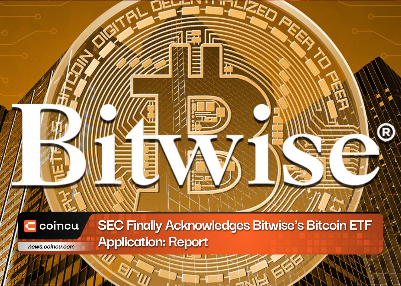 SEC Finally Acknowledges Bitwise's Bitcoin ETF Application: Report