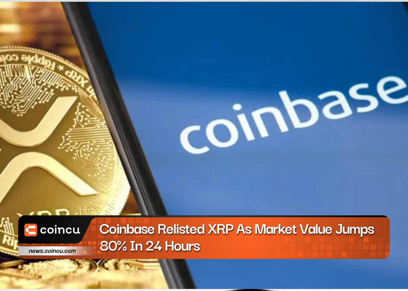Coinbase Relisted XRP As Market Value Jumps 80% In 24 Hours