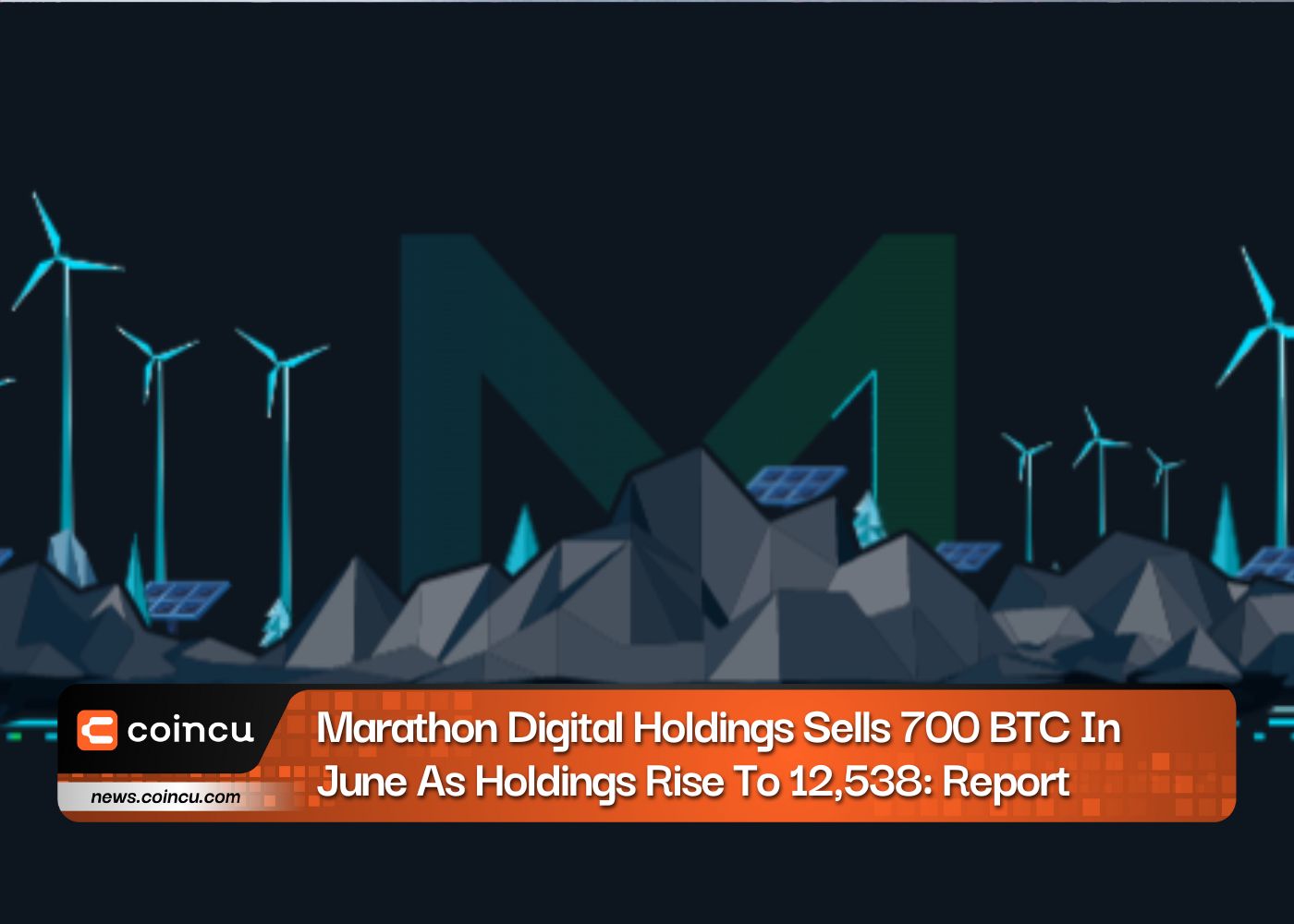 Marathon Digital Holdings Sells 700 BTC In June As Holdings Rise To 12,538: Report