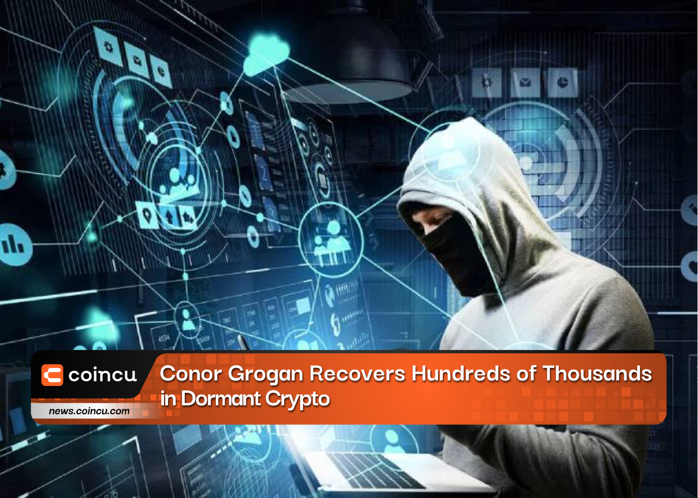 Conor Grogan Recovers Hundreds of Thousands in Dormant Crypto