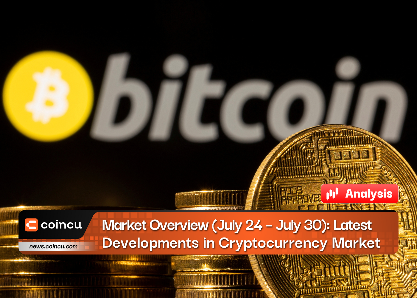 Market Overview (July 24 – July 30): Latest Developments in Cryptocurrency Market