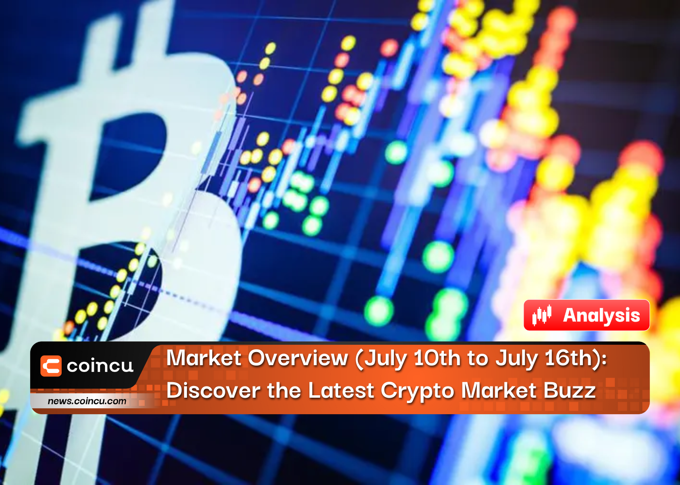 Market Overview (July 10th to July 16th): Discover the Latest Crypto Market Buzz