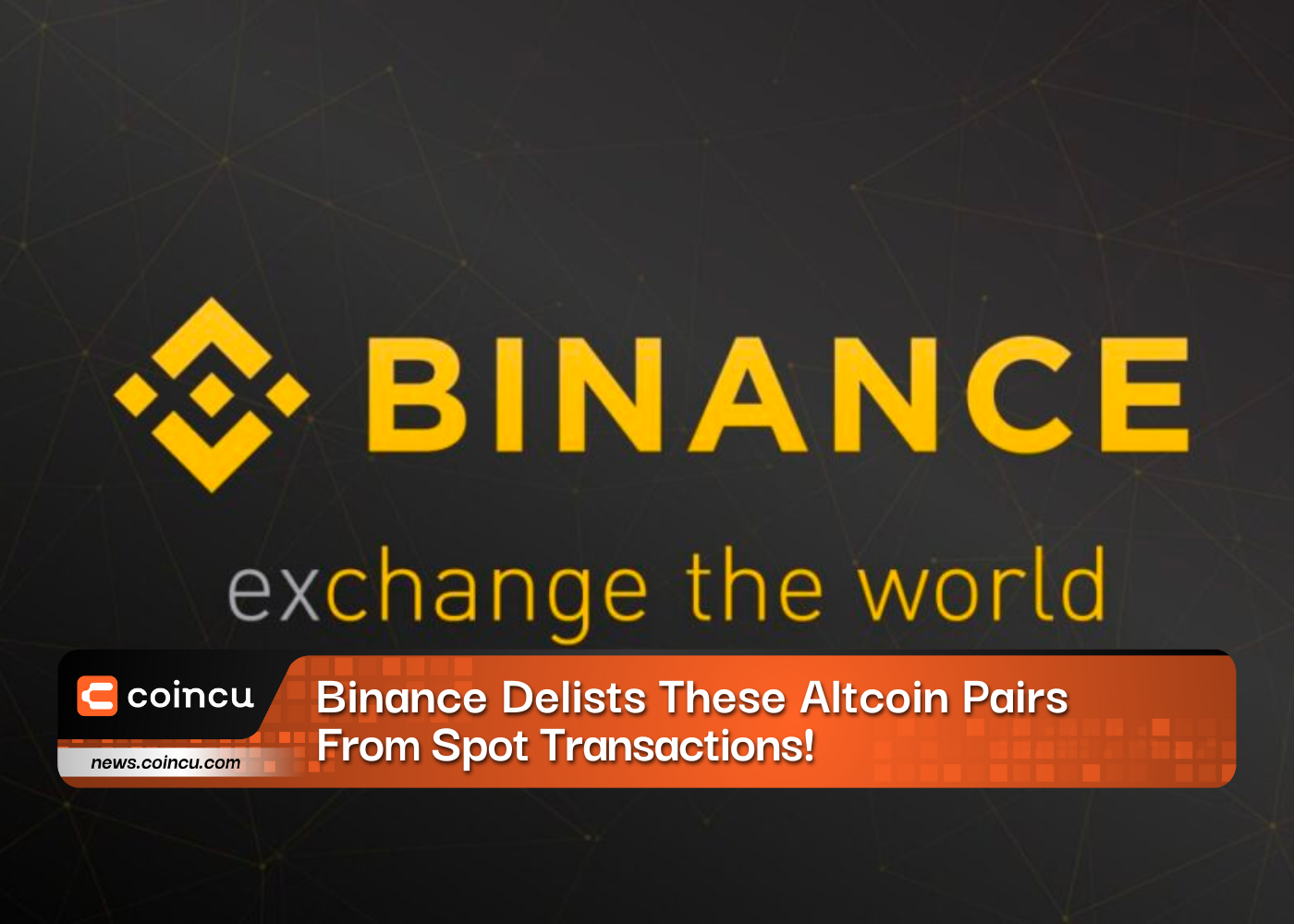 Binance Delists These Altcoin Pairs