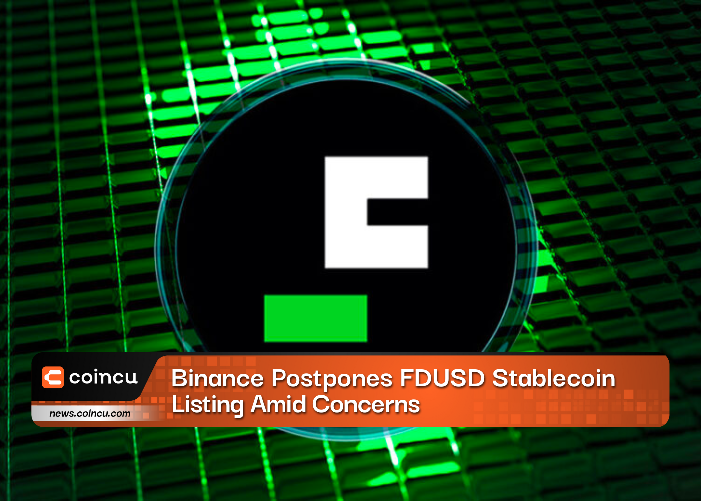 Binance Postpones FDUSD Stablecoin