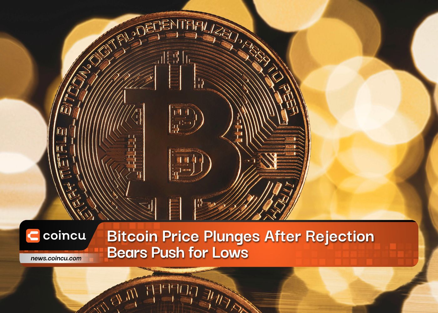 Bitcoin Price Plunges After Rejection