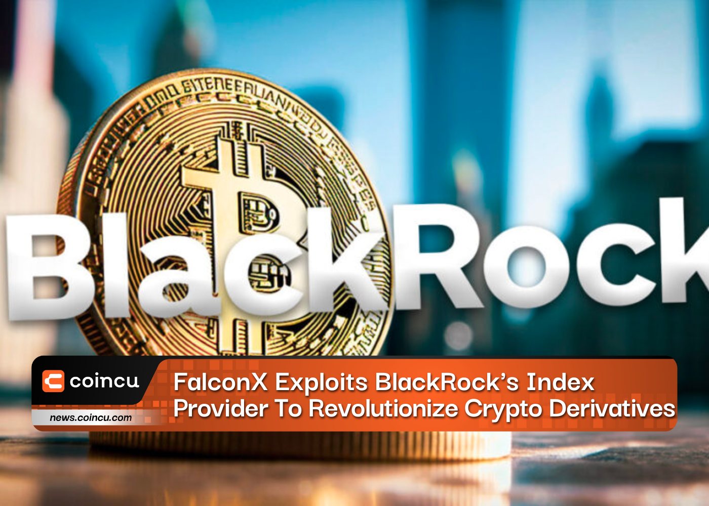 FalconX Exploits BlackRocks Index