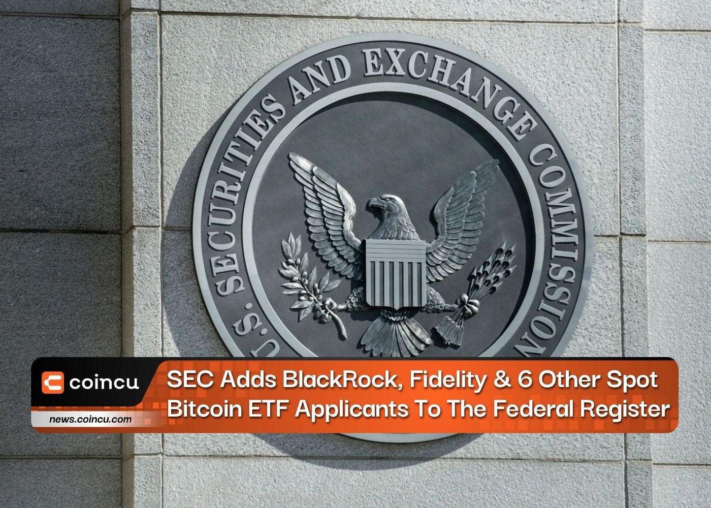 SEC Adds BlackRock, Fidelity & 6 other Spot Bitcoin ETF Applicants To The Federal Register